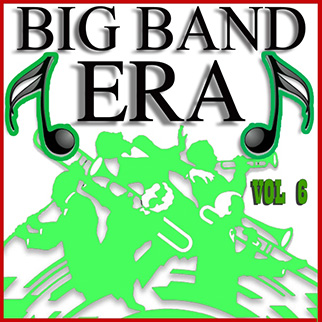 Various Artists – Big Band Era Vol 6