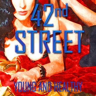 The Showcast – 42nd Street, Young and Healthy