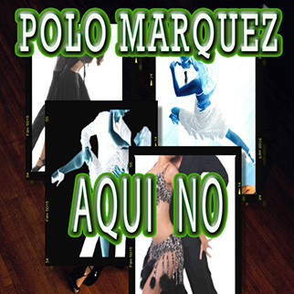 Polo Marquez – Aqui No