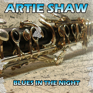 Artie Shaw – Blues in the Night