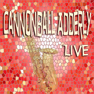 Cannonball Adderly – Cannonball Adderly Live
