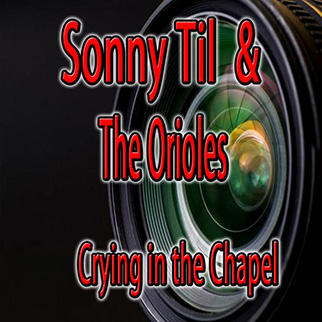 Sonny Til – Crying in the Chapel