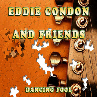 Eddie Condon – Dancing Fool