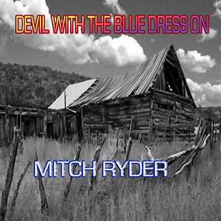 Mitch Ryder – Devil With the Blue Dress On