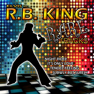 R. B. King – Elvis Rare Tracks