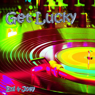 Eni & Joey – Get Lucky