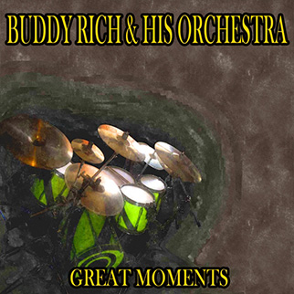 Buddy Rich & His Orchestra – Great Moments