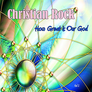 Christian Rock – How Great Is Our God, Vol. 1
