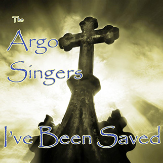 The Argo Singers – I’ve Been Saved