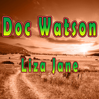 Doc Watson – Liza Jane