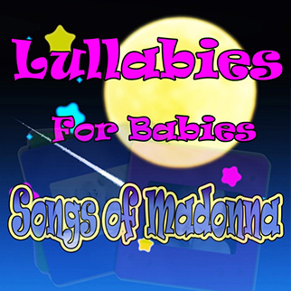 The Showcast – Lullabies for Babies, Songs of Madonna