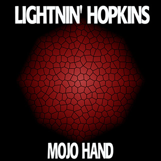 Lightnin’ Hopkins – Mojo Hand