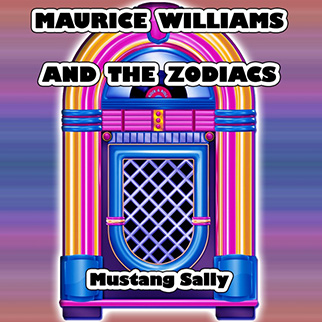 Maurice Williams & The Zodiacs – Mustang Sally