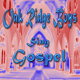 Oak Ridge Boys – Oak Ridge Boys Sing Gospel