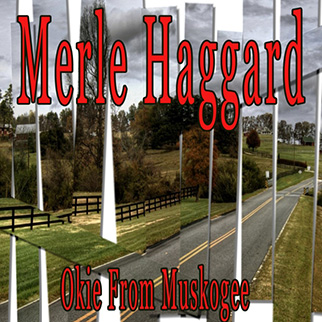 Merle Haggard – Okie from Muskogee