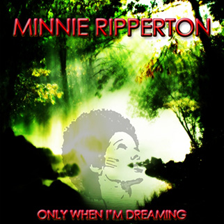 Minnie Ripperton – Only When I’m Dreaming