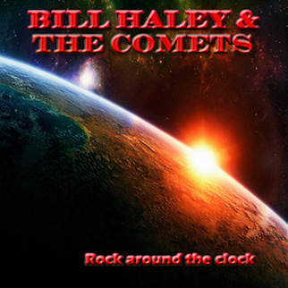 Bill Haley & His Comets – Rock Around the Clock