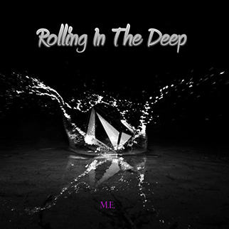 M.E. – Rolling In The Deep