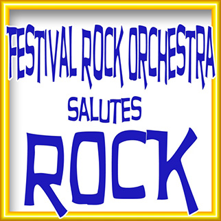 Rock Festival Rock Orchestra – Festival Rock Orchestra Salutes