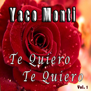 Te Quiero, Te Quiero, Vol. 1 Yaco Monti