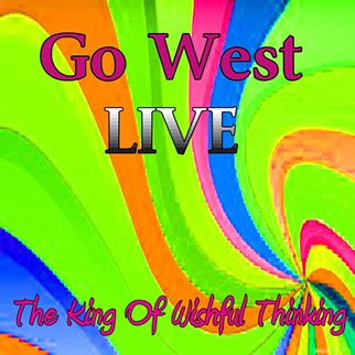 Go West – The King of Wishful Thinking