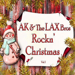 AK & The Lax Bros – Rockn’ Christmas, Vol.1