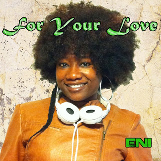 Eni – For Your Love