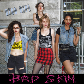 Bad Skin – Riot Girl