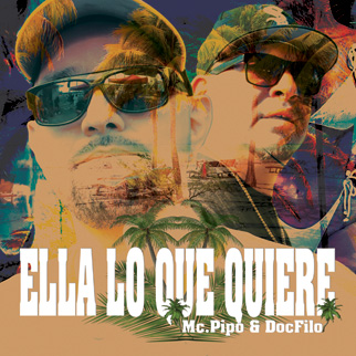 Mc Pipo & Doc Filo – Ella Lo Que Quiere